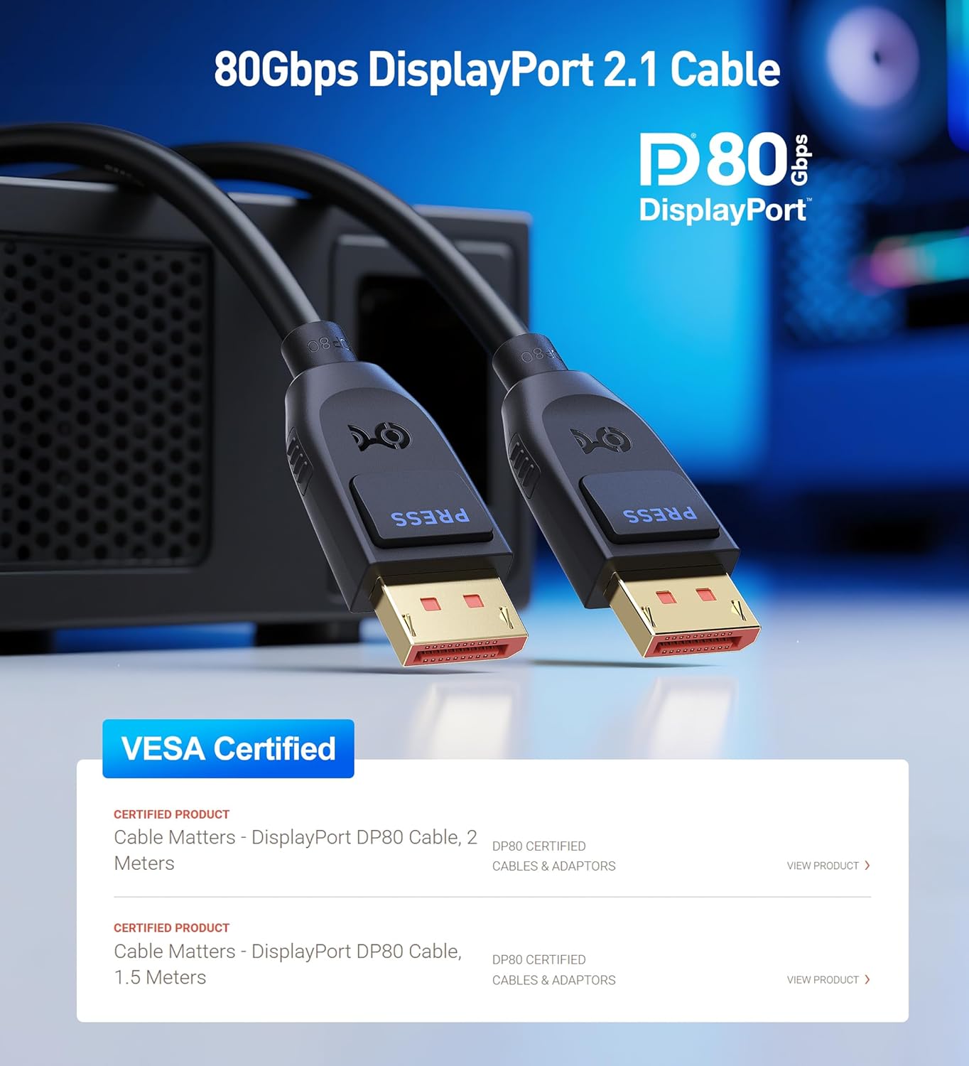Cable Matters [VESA Certified] 80Gbps DisplayPort 2.1 Cable - 6.6ft  2m, DP80 Cable with 16K 60Hz, 8K 240Hz, 4K 240Hz, FreeSync, G-SYNC and HDR for Gaming Monitor, PC, RTX 40804090, RX 7900, Black
